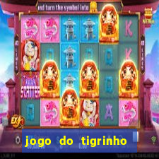 jogo do tigrinho bonus sem deposito